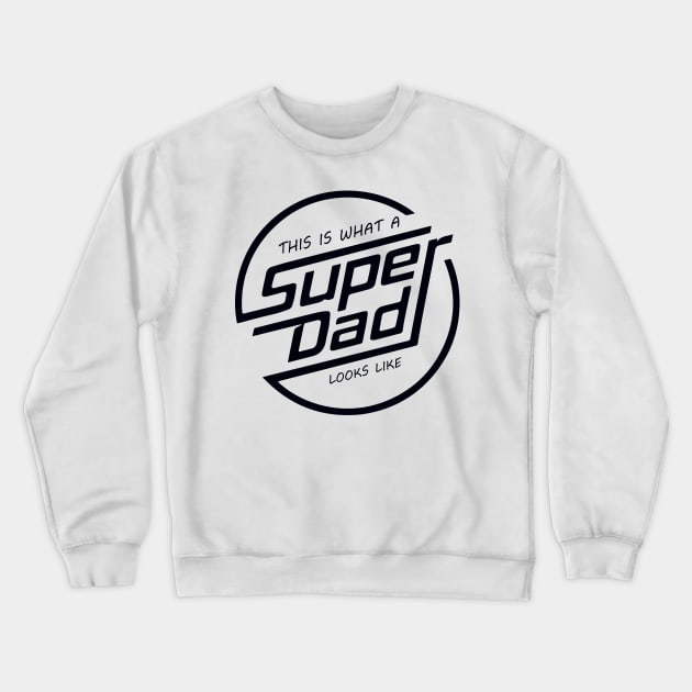 Super Dad Crewneck Sweatshirt by timegraf